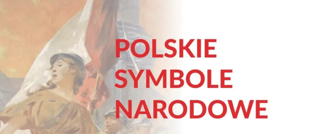 Dlaczego symbole narodowe są kluczowe dla naszej tożsamości?